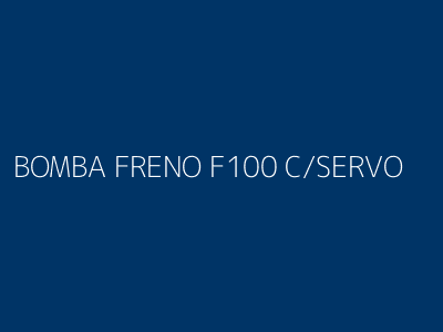 BOMBA FRENO F100 C/SERVO